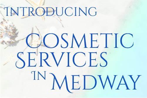 Cosmetic Services Coming to Medway Location